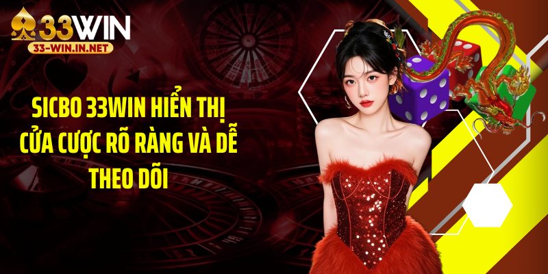 Sicbo 33WIN hiển thị cửa cược rõ ràng và dễ theo dõi